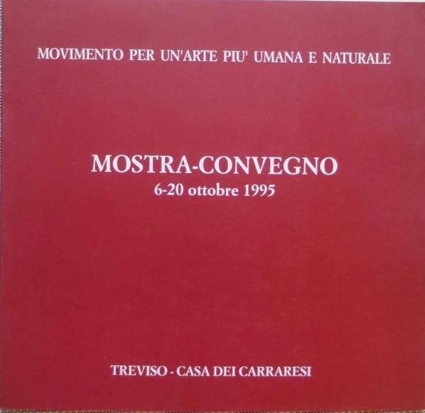 Mostra movimento per un'arte piÃ¹ umana e naturale: mostra convegno: …