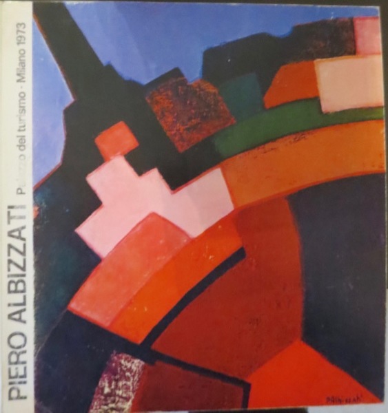 Dipinti e disegni di Piero Albizzati dal 1958 al 1973: …