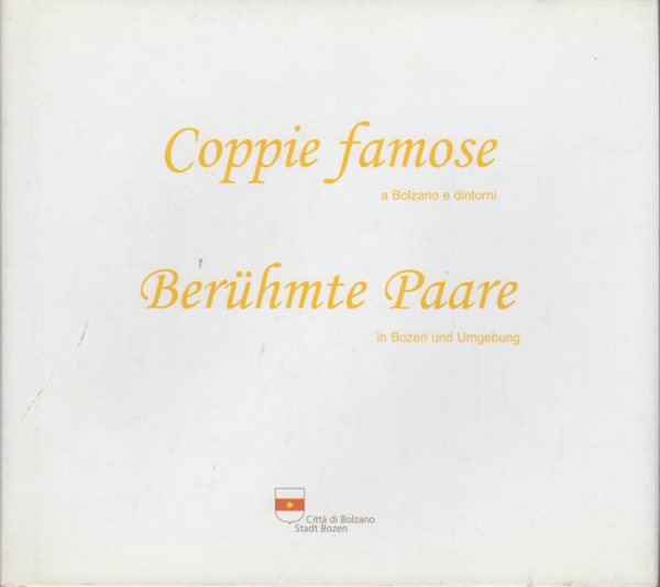 Coppie famose a Bolzano e dintorni.
