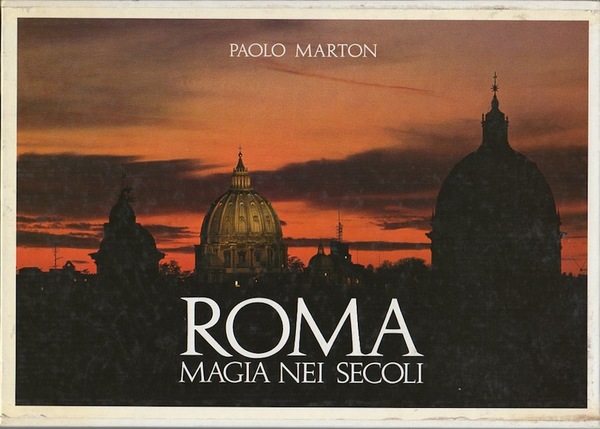 Roma: magia nei secoli.