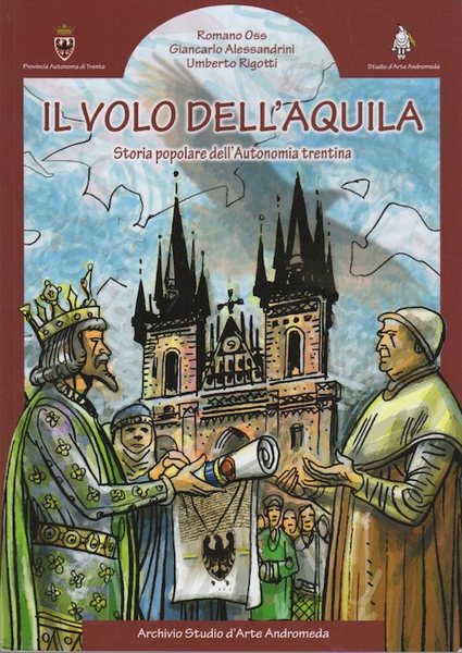 Il volo dell'aquila: storia popolare dell'Autonomia trentina.