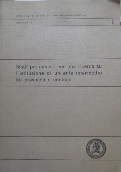 Studi preliminari per una ricerca su l'istituzione di un ente …