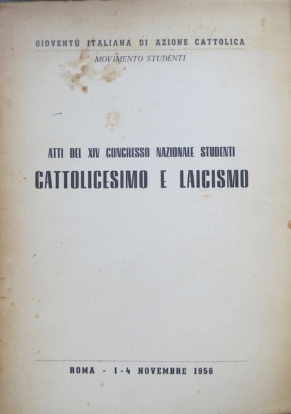 Atti del XIV congresso nazionale studenti: Cattolicesimo e laicismo: Roma, …