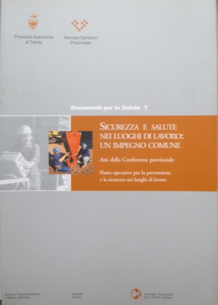 Sicurezza e salute nei luoghi di lavoro: un impegno comune: …