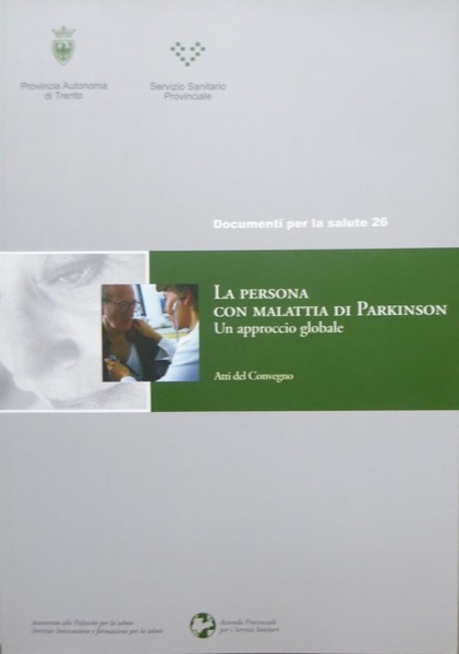La persona con malattia di Parkinson: un approccio globale: [atti …