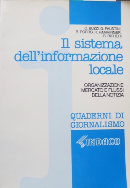 Il sistema dell'informazione locale: 1. Organizzazione, mercato e flussi della …