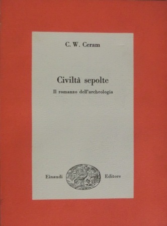 CiviltÃ sepolte: il romanzo dell'archeologia.