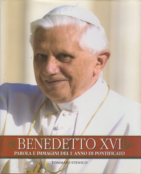 Benedetto XVI: parola e immagini del pontificato.