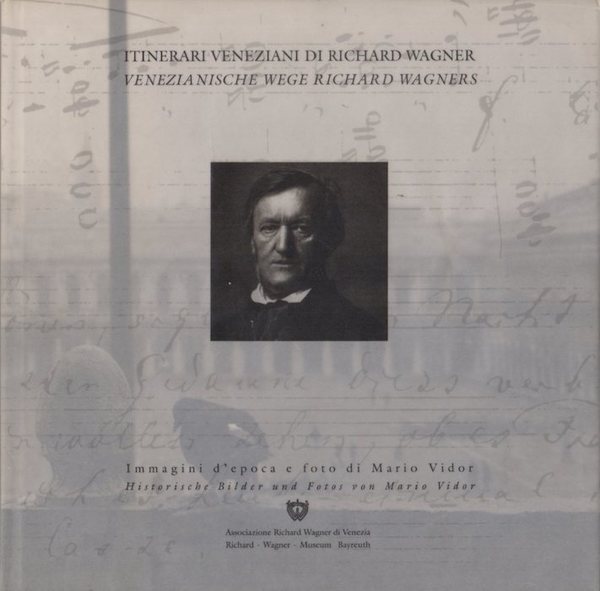 Itinerari veneziani di Richard Wagner.