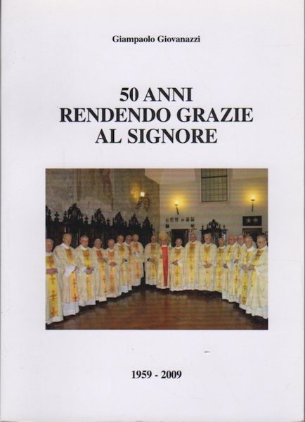 50 anni rendendo grazie al Signore.