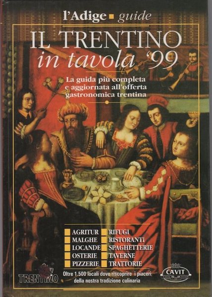 Il Trentino in tavola '99: Annuario della ristorazione in Trentino.