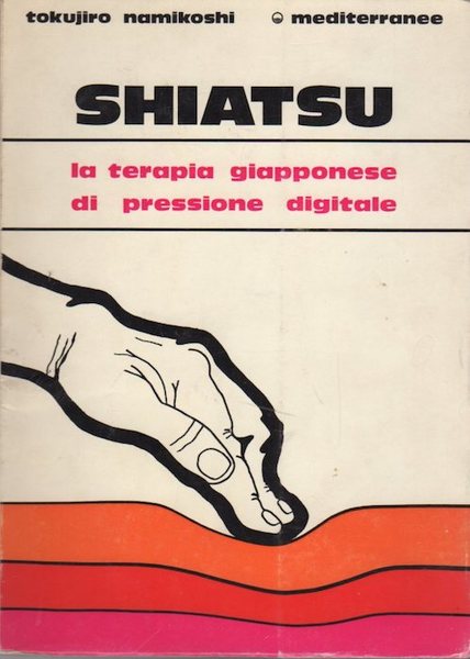 Shiatsu: terapia giapponese di pressione digitale.