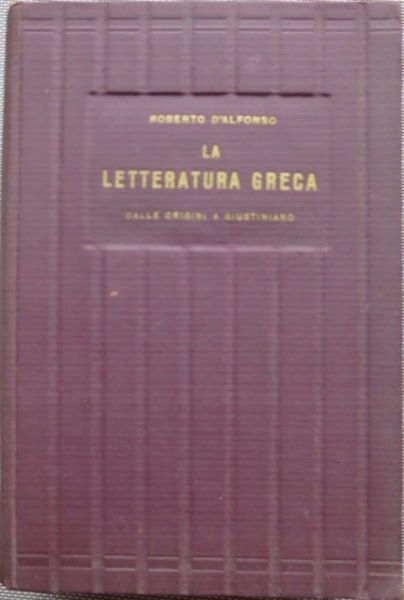 La letteratura greca dalle origini a Giustiniano.