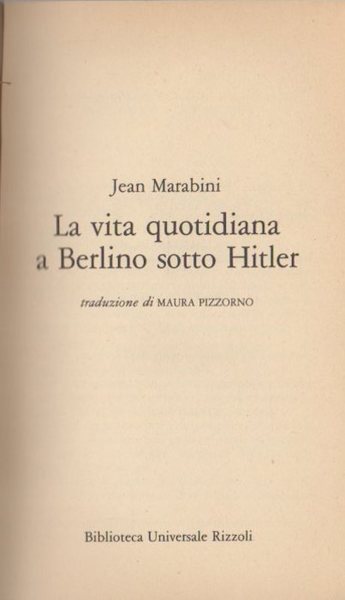 La vita quotidiana a Berlino sotto Hitler.