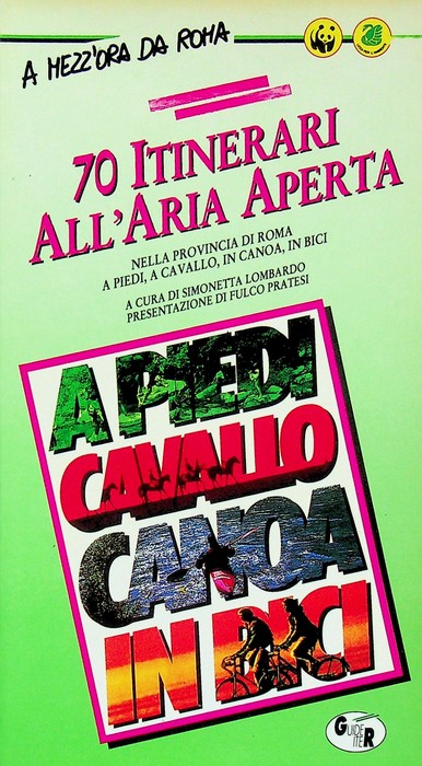 70 itinerari all'aria aperta: nella provincia di Roma: a piedi, …
