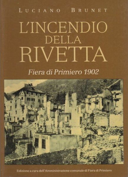 L'incendio della Rivetta: Fiera di Primerio, 1902.