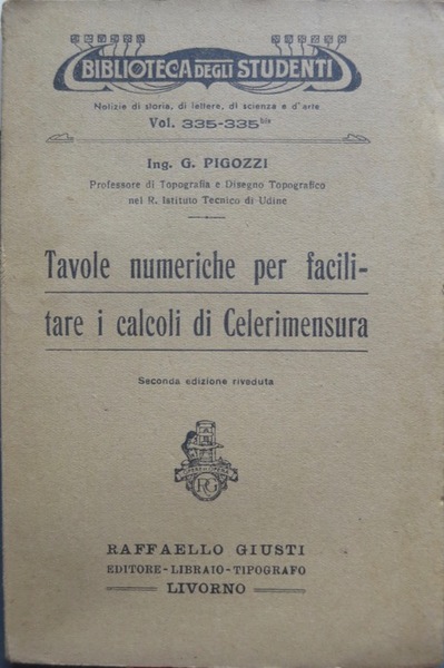 Tavole numeriche, per facilitare i calcoli di celerimensura.