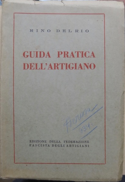 Guida pratica dell'artigiano: nozioni in materia di imposte, tasse, assicurazioni …