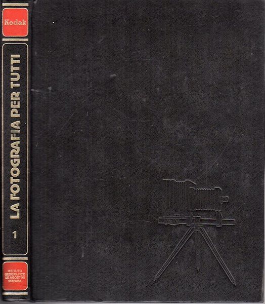 La fotografia per tutti: grande enciclopedia pratica.