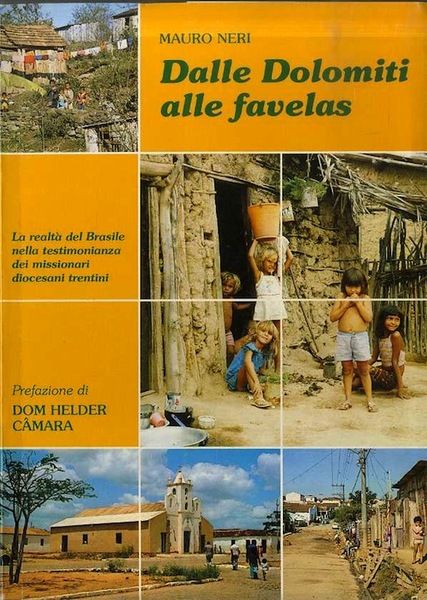 Dalle Dolomiti alle favelas: La realtÃ del Brasile nella testimonianza …