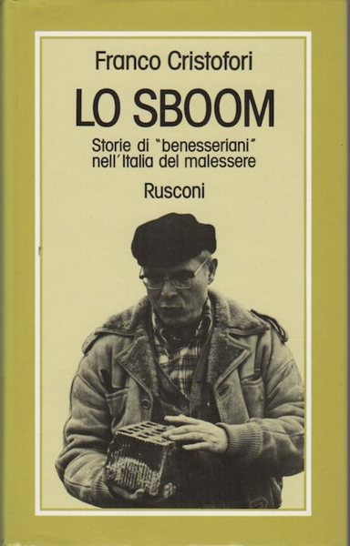 Lo sboom: storie di benesseriani nell'Italia del malessere.