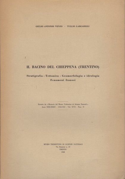 Il bacino del Chieppena (Trentino): stratigrafia, tettonica, geomorfologia e idrologia, …