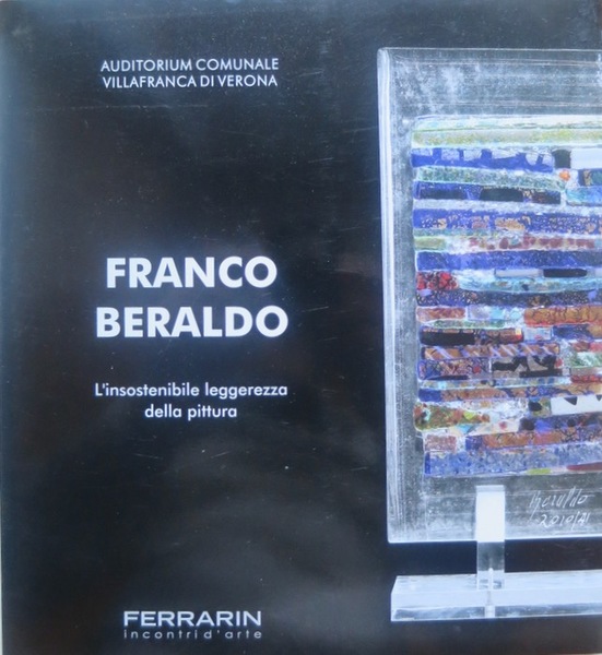 Franco Beraldo: l'insostenibile leggerezza della pittura.