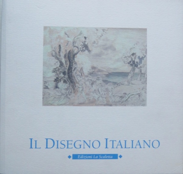 Il disegno italiano: acquerelli, disegni, gouaches, pastelli e tempere: catalogo …