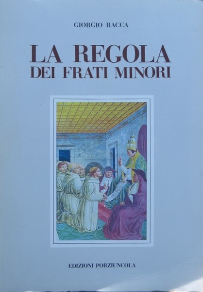 La regola dei frati minori.