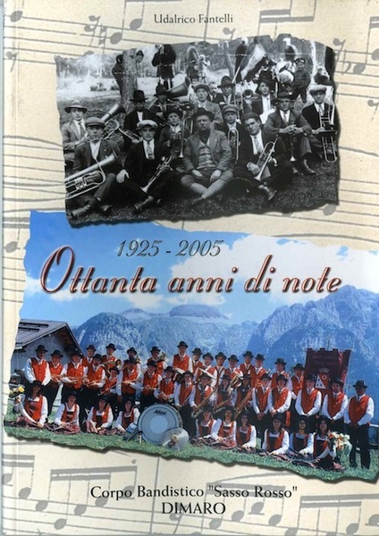Corpo bandistico Sasso Rosso di Dimaro: 1925-2005 ottanta anni di …