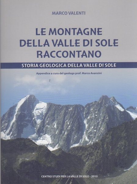 Le montagne della Valle di Sole raccontano: storia geologica della …
