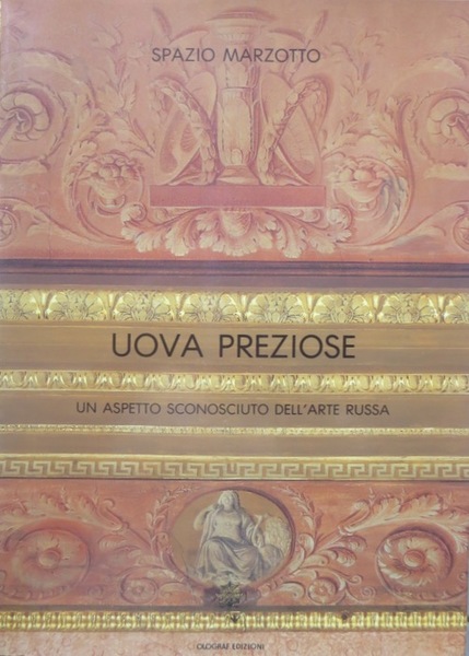 Uova preziose: un aspetto sconosciuto dell'arte russa.