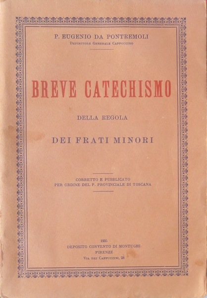 Breve catechismo della regola dei frati minori: corretto e pubblicato …