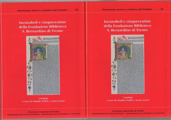 Incunaboli e cinquecentine della Fondazione Biblioteca S. Bernardino di Trento: …