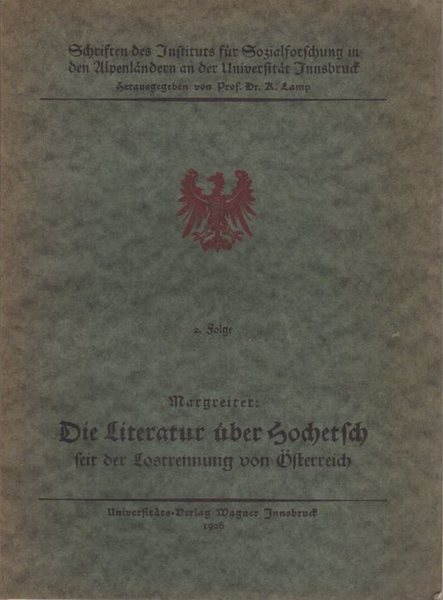 Die Literatur Ã¼ber Hochetsch: seit der Lostrennung von Ã–sterreich.