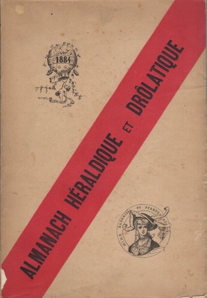 Almanach hÃ©raldique et drÃ´latique pour l'annÃ©e 1884.