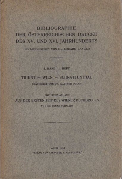Bibliographie der Ã¶sterreichischen Drucke des XV. und XVI. Jahrhunderts: 1.1. …
