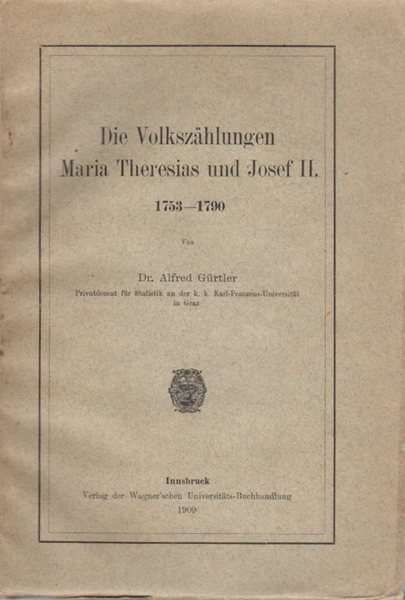 Die Volkszahlungen Maria Theresias und Josef II: 1753-1790.