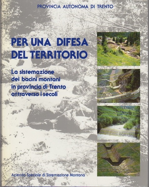 Per una difesa del territorio: la sistemazione dei bacini in …