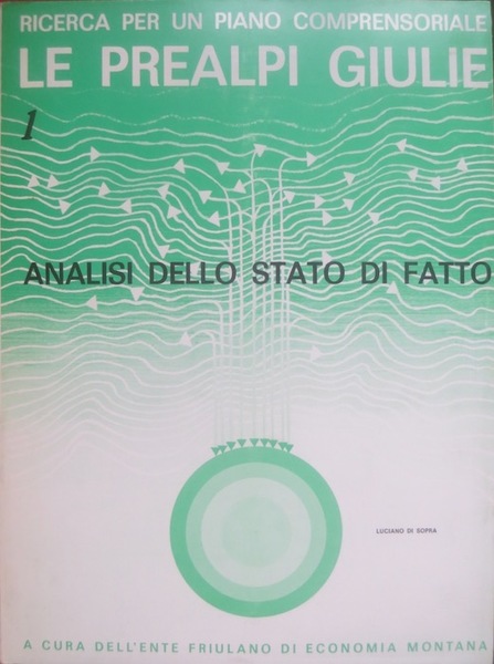 Le prealpi Giulie: ricerca per un piano comprensoriale.