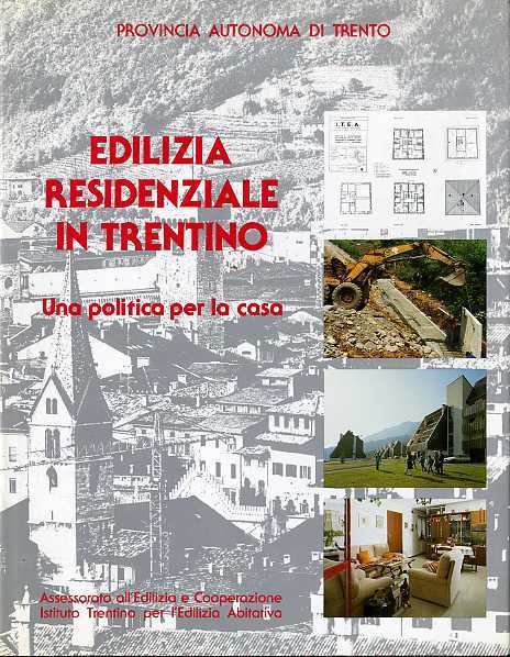 Edilizia residenziale in Trentino: una politica per la casa.