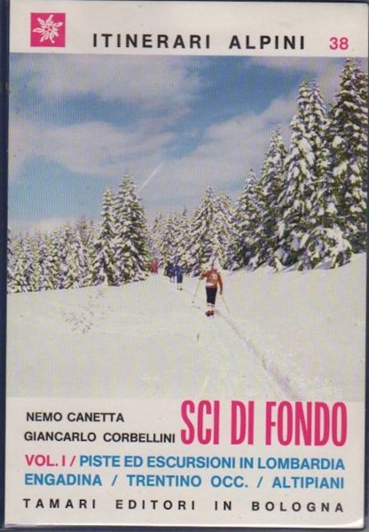 Sci di fondo: Piste ed escursioni in Lombardia/engadina/Trentino occ./Altipiani.