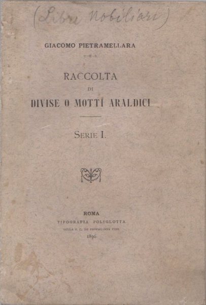 Raccolta di divise o motti araldici: serie I.