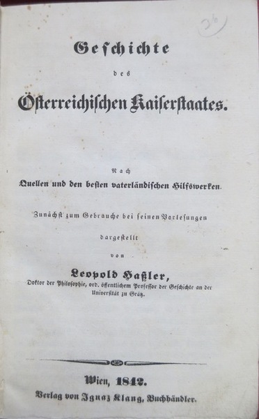 Geschichte des Ã¶sterreichischen Kaiserstaates.