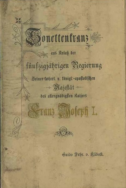 Sonettenkranz aus AnlaÃŸ der fÃ¼nfzigjÃ¤hrigen Regierung seiner kaiserl. u. kÃ¶nigl. …