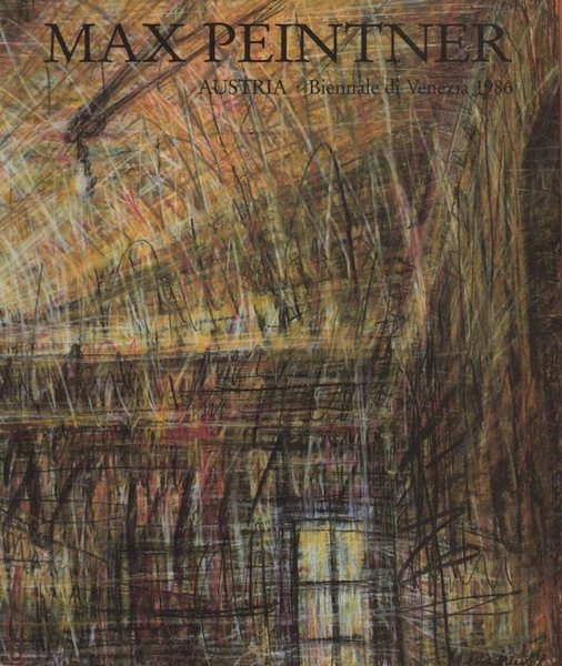 Max Peintner: Austria: Biennale di Venezia, 1986.