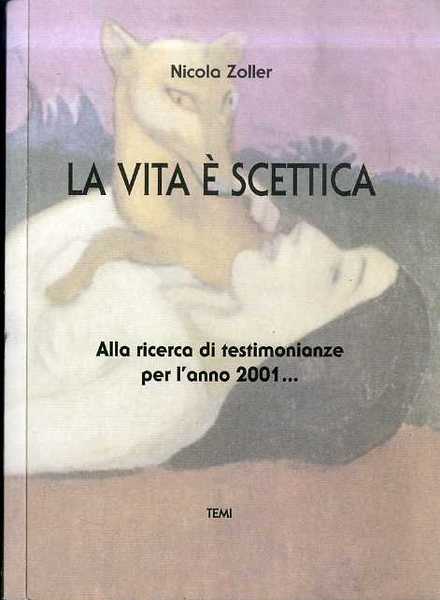 La vita è scettica: alla ricerca di testimonianze per l'anno …