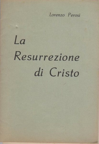 La resurrezione di Cristo: oratorio per soli, cori e orchestra …