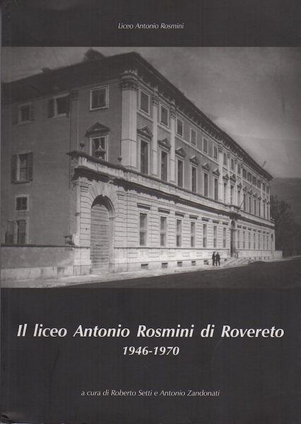 Il liceo Antonio Rosmini di Rovereto: 1946-1970.