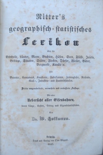 Ritter's geographisch-statistisches Lexikon Ã¼ber die Erdtheile, LÃ¤nder, Meere, Buchten, HÃ¤fen, …